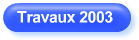 Travaux 2003