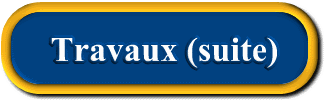 Travaux (suite)